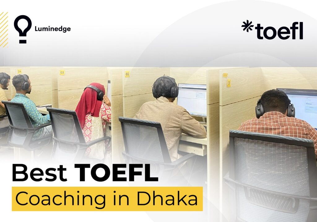 Best TOEFL Coaching Center in Dhaka Luminedge Bangladesh