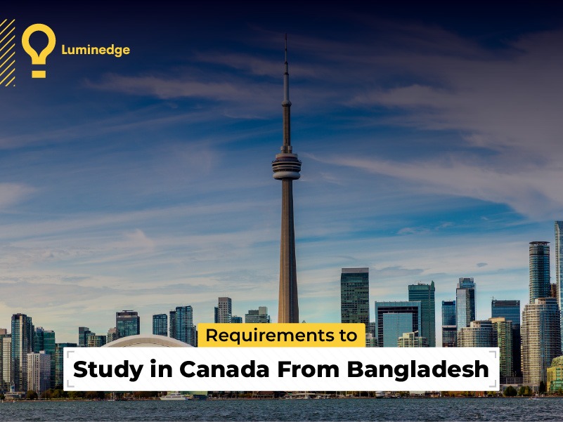 Proven Requirements to Study in Canada from Bangladesh